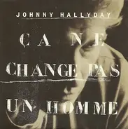 Johnny Hallyday - Ça Ne Change Pas Un Homme / Tout Pour Te Déplaire