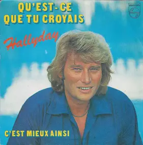 Johnny Hallyday - Qu'Est-Ce Que Tu Croyais