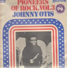 Johnny Otis - Pioneers of Rock Vol. 3
