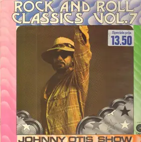 the johnny otis show - Rock And Roll Classics Vol. 7 - Johnny Otis Show