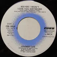 Johnny Lee - Maybe I Won't Love You Anymore