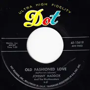 Johnny Maddox And The Rhythmasters - Old Fashioned Love / You Can't Get Lovin' (Where There Ain't Any Love)