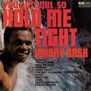 Johnny Nash - You Got Soul So Hold Me Tight