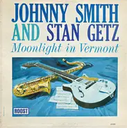 Johnny Smith And Stan Getz , Zoot Sims , Paul Quinichette - Moonlight in Vermont