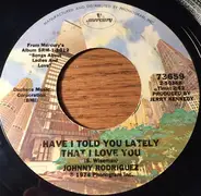 Johnny Rodriguez - Have I Told You Lately That I Love You