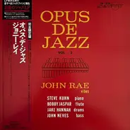 Johnny Rae , Bobby Jaspar , Steve Kuhn , Jake Hanna , John Neves - Opus De Jazz Vol.2