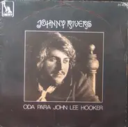 Johnny Rivers - Oda Para John Lee Hooker