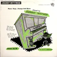 Johnny Wittwer - Piano Rags, Stomps And Blues Played By Johnny Wittwer