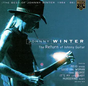 Johnny Winter - The Return Of Johnny Guitar (The Best Of Johnny Winter 1984 - 86)