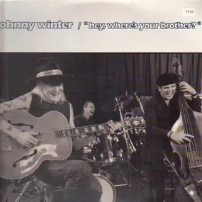 Johnny Winter - Hey Where's Your Brother?