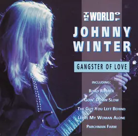 Johnny Winter - The World Of Johnny Winter (Gangster Of Love)
