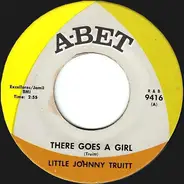 Johnny Truitt - There Goes A Girl / Don't Let Me Be A Cryin' Man