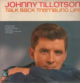Johnny Tillotson - Talk Back Trembling Lips