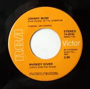 Johnny Bush - Whiskey River / Right Back In Your Arms