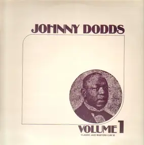 The Johnny Dodds - Johnny Dodds Volume 1