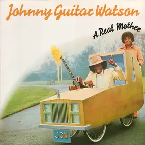 Johnny 'Guitar' Watson - A Real Mother