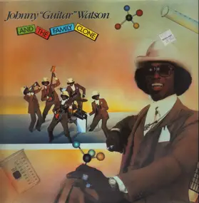 Johnny 'Guitar' Watson - Johnny Guitar Watson & The Family Clone