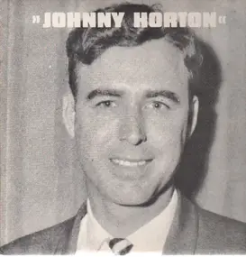 Johnny Horton - Early Country And Rock Styles