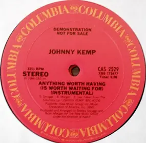 Johnny Kemp - Anything Worth Having Is Worth Waiting For