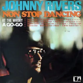Johnny Rivers - Non Stop Dancing At The Whisky A Go-Go