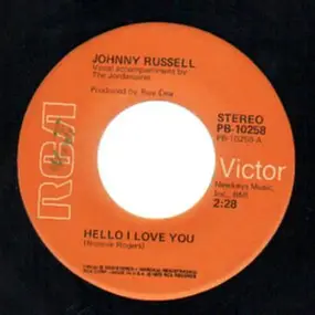 Johnny Russell - Hello I Love You/You Ain't Got No Class