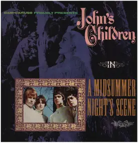 John's Children - A Midsummer Night's Scene
