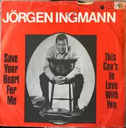 Jørgen Ingmann - Save Your Heart For Me / This Guy's In Love With You