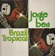 Jorge Ben - Brazil Tropical