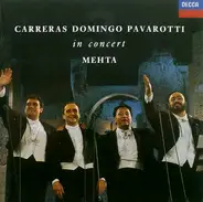 José Carreras , Placido Domingo , Luciano Pavarotti , Zubin Mehta - In Concert