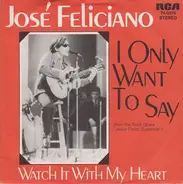 José Feliciano - I Only Want To Say
