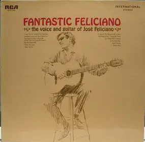 José Feliciano - Fantastic Feliciano - The Voice And Guitar Of José Feliciano