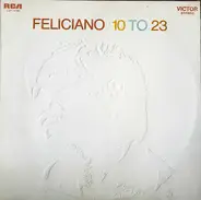 José Feliciano - Feliciano/10 To 23
