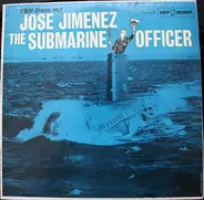Jose Jimenez - Jose Jimenez The Submarine Officer
