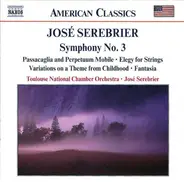 Jose Serebrier - Orchestre De Chambre De Toulouse • Jose Serebrier - Symphony No. 3