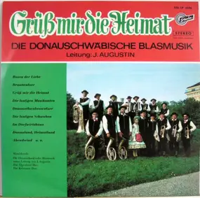 Die Donauschwäbische Blasmusik - Grüss Mir Die Heimat