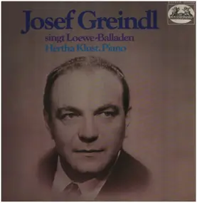 Josef Greindl - Josef Greindl Singt Balladen Von Carl Loewe