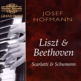 Josef Hofmann - Liszt & Beethoven Scarlatti & Schumann