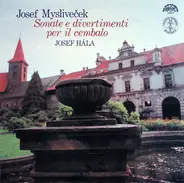 Josef Mysliveček / Josef Hála - Sonate E Divertimenti Per Il Cembalo
