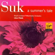Josef Suk - Royal Liverpool Philharmonic Orchestra , Libor Pešek - A Summer's Tale