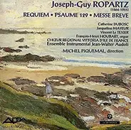 Joseph-Guy Ropartz - Requiem - Psaume 129 - Messe Brève