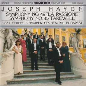 Franz Joseph Haydn - Symphonies No. 49 "La Passione" & No. 45  "Farewell"