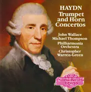 Joseph Haydn , John Wallace , Michael Thompson , Philharmonia Orchestra , Christopher Warren-Green - Trumpet & Horn Concertos