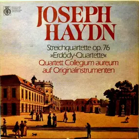 Franz Joseph Haydn - Streichquartette Op. 76 'Erdödy-Quartette'