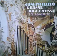 Joseph Haydn - Grosse Orgelmesse In Es-Dur