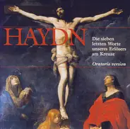 Haydn - Die Sieben Letzten Worte unseres Erlösers am Kreuze