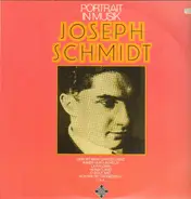 Joseph Schmidt - Portrait In Musik