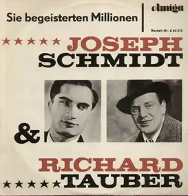 Joseph Schmidt - Sie begeisterten Millionen