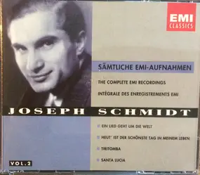 Joseph Schmidt - Sämtliche Emi-Aufnahmen / Complete Emi Recordings, Vol. 2