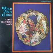 Josephine James - When Jesus Comes