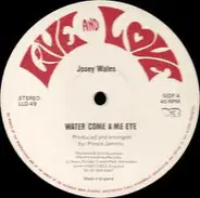 Josey Wales - Water Come A Me Eye